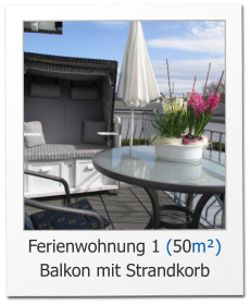 Ferienwohnung 1 (50m²)Balkon mit Strandkorb